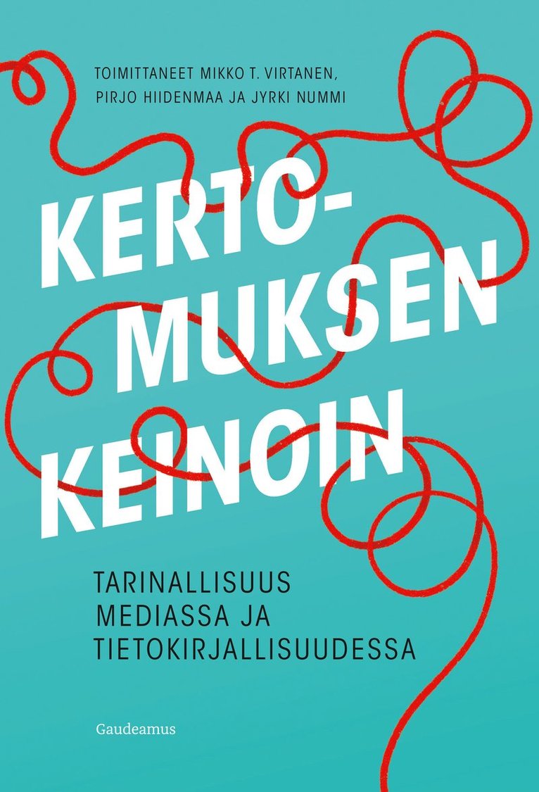 Pirjo Hiidenmaa, Mikko T. Virtanen, Jyrki Nummi - Kertomuksen keinoin, E-bok