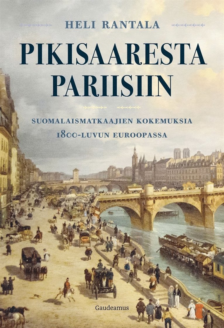 Heli M. Rantala - Pikisaaresta Pariisiin, E-bok