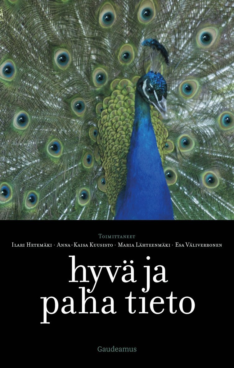 Ilari Hetemäki, Esa Väliverronen, Anna-Kaisa Kuusisto, Maria Lähteenmäki - Hyvä ja paha tieto, E-bok