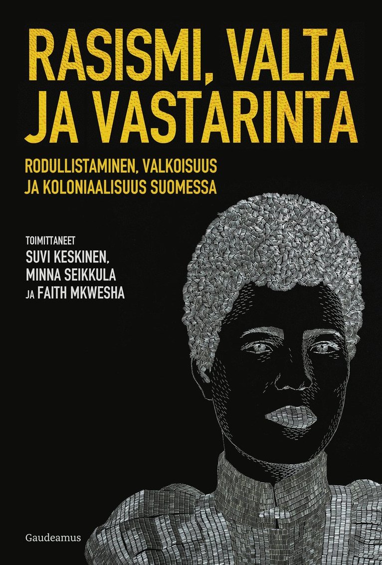 Suvi Keskinen, Minna Seikkula, Faith Mkwesha - Rasismi, valta ja vastarinta, E-bok