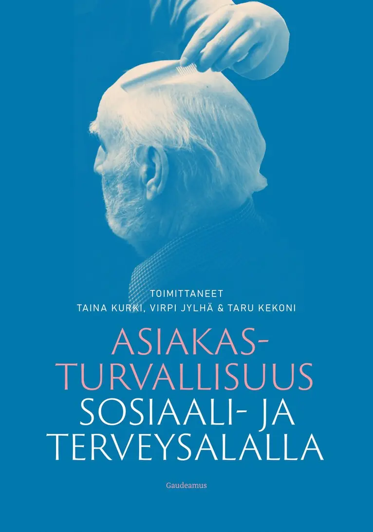 Virpi Jylhä, Taru Kekoni, Taina Kurki - Asiakasturvallisuus sosiaali- ja terveysalalla, E-bok. Tillgänglighet: Lägg i varukorg
