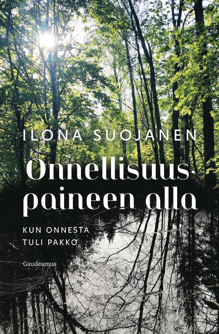 Ilona Suojanen - Onnellisuuspaineen alla, E-bok