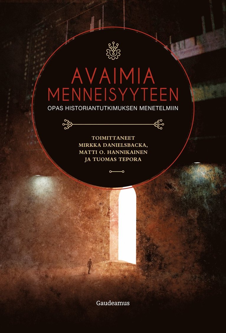 Tuomas Tepora, Mirkka Danielsbacka, Matti O. Hannikainen - Avaimia menneisyyteen, E-bok