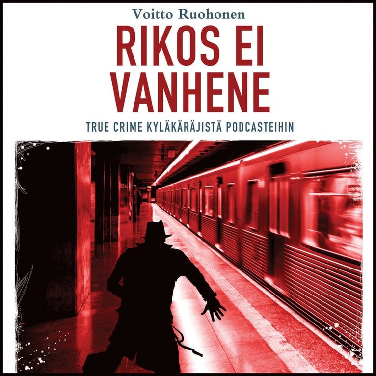 Voitto Ruohonen - Rikos ei vanhene, Ljudbok