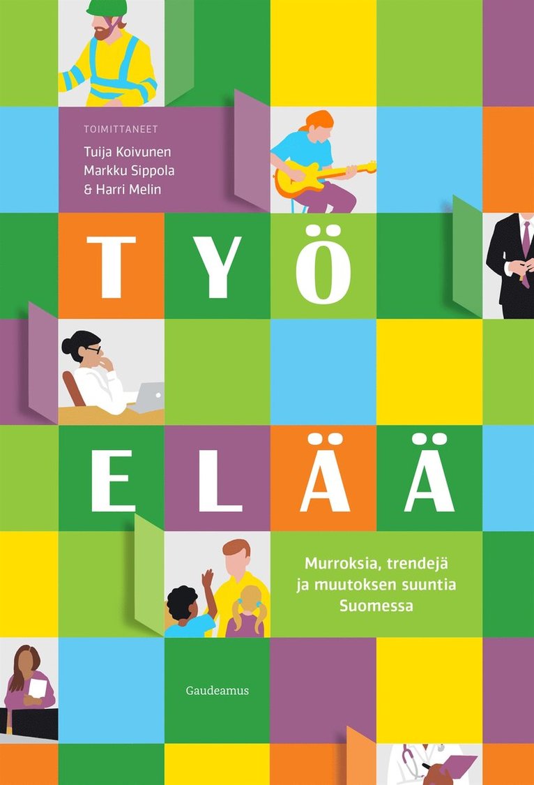 Harri Melin, Markku Sippola, Tuija Koivunen - Työ elää, E-bok