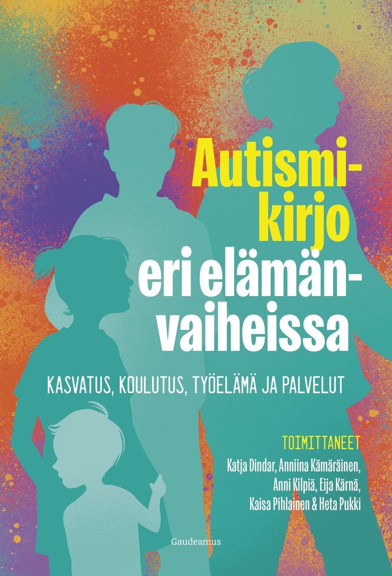 Kaisa Pihlainen, Eija Kärnä, Katja Dindar, Anniina Kämäräinen, Anni Kilpiä, Heta Pukki - Autismikirjo eri elämänvaiheissa, E-bok