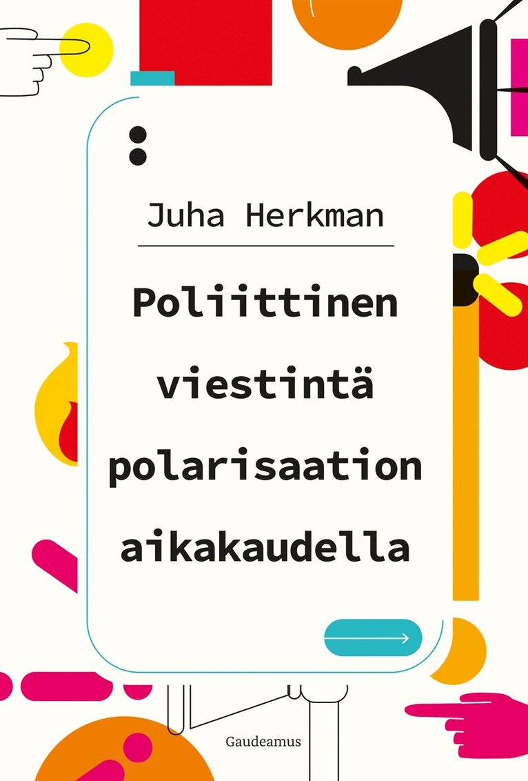 Juha Herkman - Poliittinen viestintä polarisaation aikakaudella, E-bok