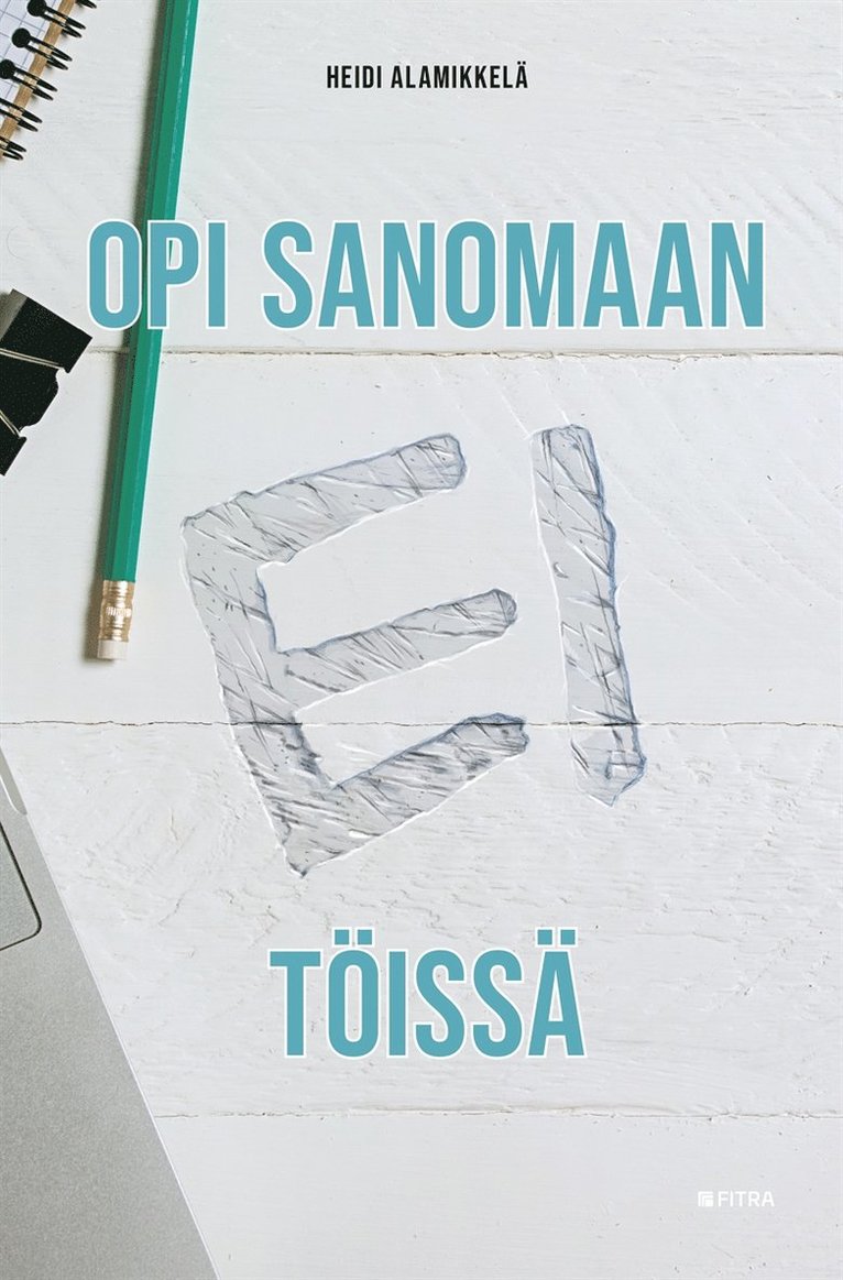 Heidi Alamikkelä - Opi sanomaan ei töissä, E-bok