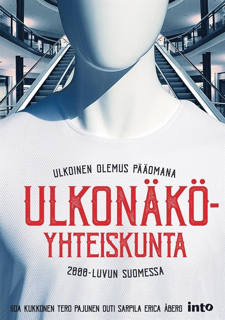 Iida Kukkonen, Tero Pajunen, Outi Sarpila - Ulkonäköyhteiskunta, E-bok