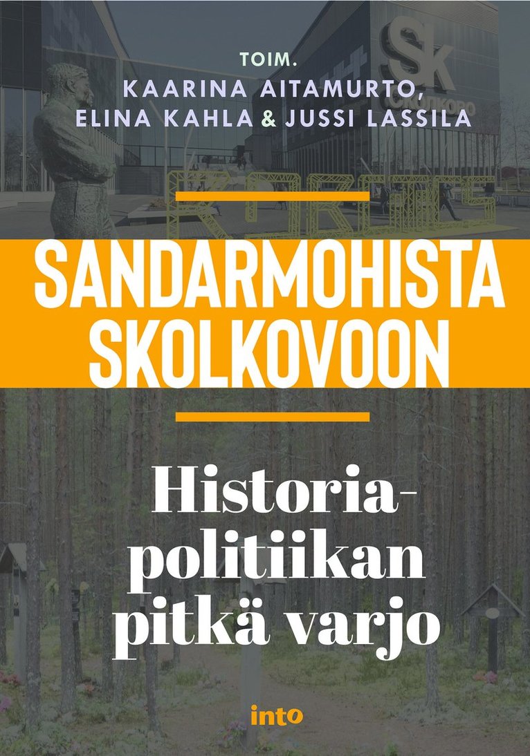 Elina Kahla, Kaarina Aitamurto, Jussi Lassila - Sandarmohista Skolkovoon, E-bok