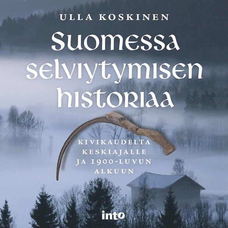 Ulla Koskinen - Suomessa selviytymisen historiaa, Ljudbok