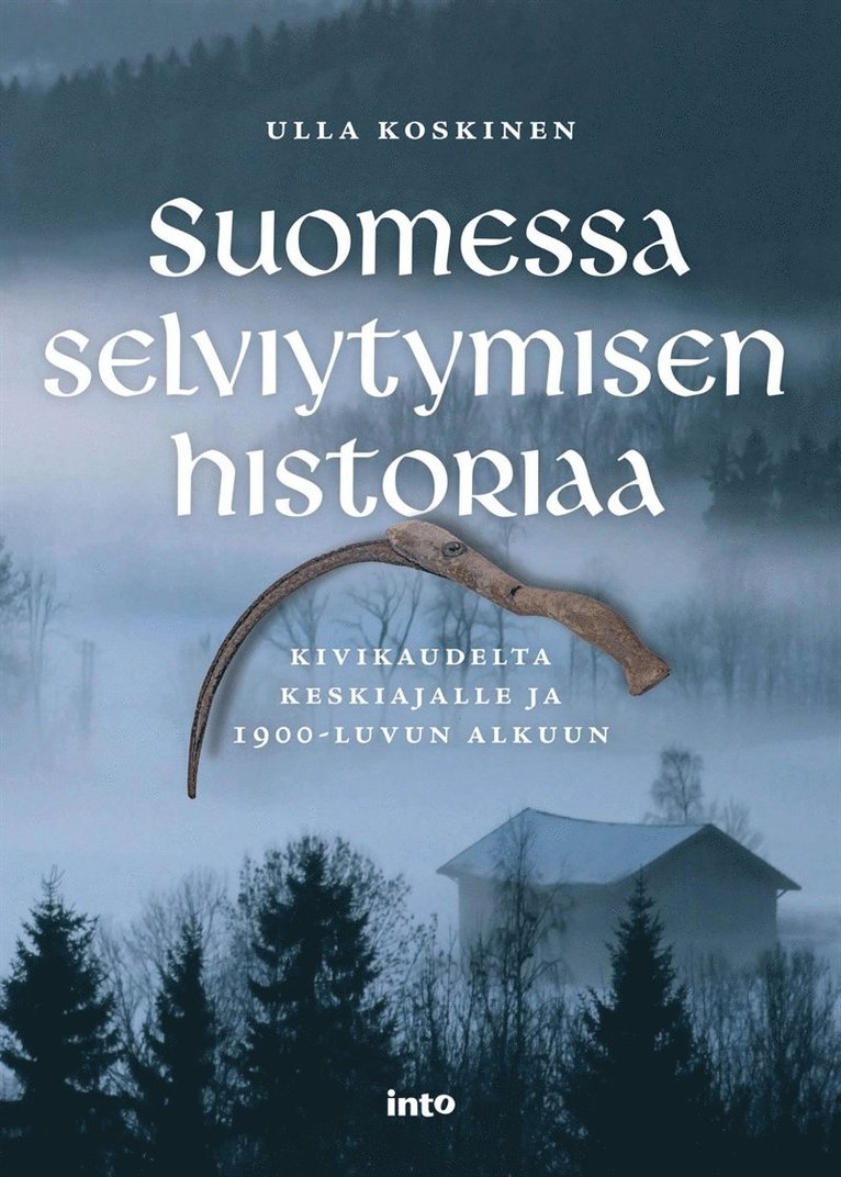 Ulla Koskinen - Suomessa selviytymisen historiaa, E-bok