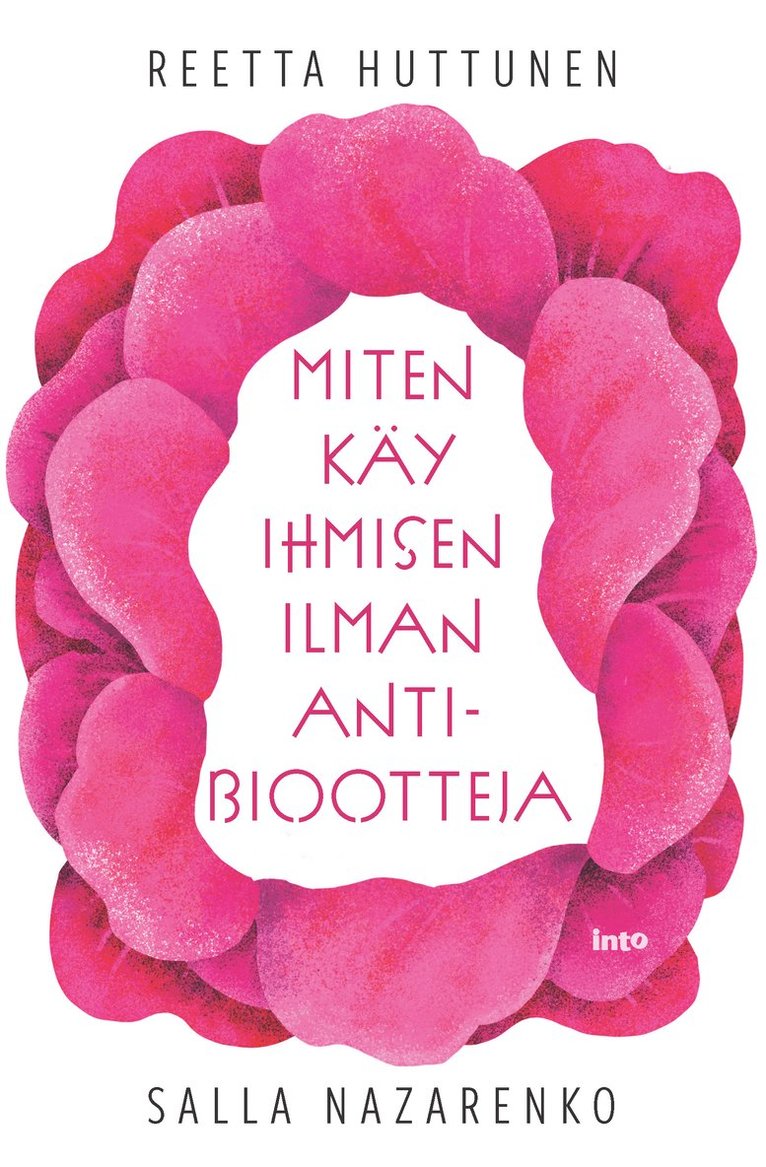 Salla Nazarenko, Reetta Huttunen - Miten käy ihmisen ilman antibiootteja, E-bok
