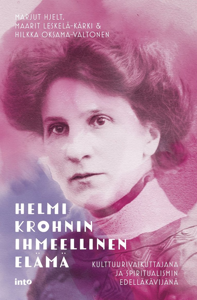 Marjut Hjelt, Maarit Leskelä-Kärki, Hilkka Oksama-Valtonen - Helmi Krohnin ihmeellinen elämä, E-bok