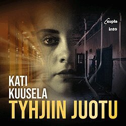 Kati Kuusela - Tyhjiin juotu, Ljudbok