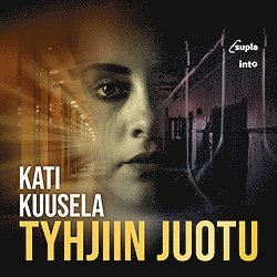 Kati Kuusela - Tyhjiin juotu, E-bok