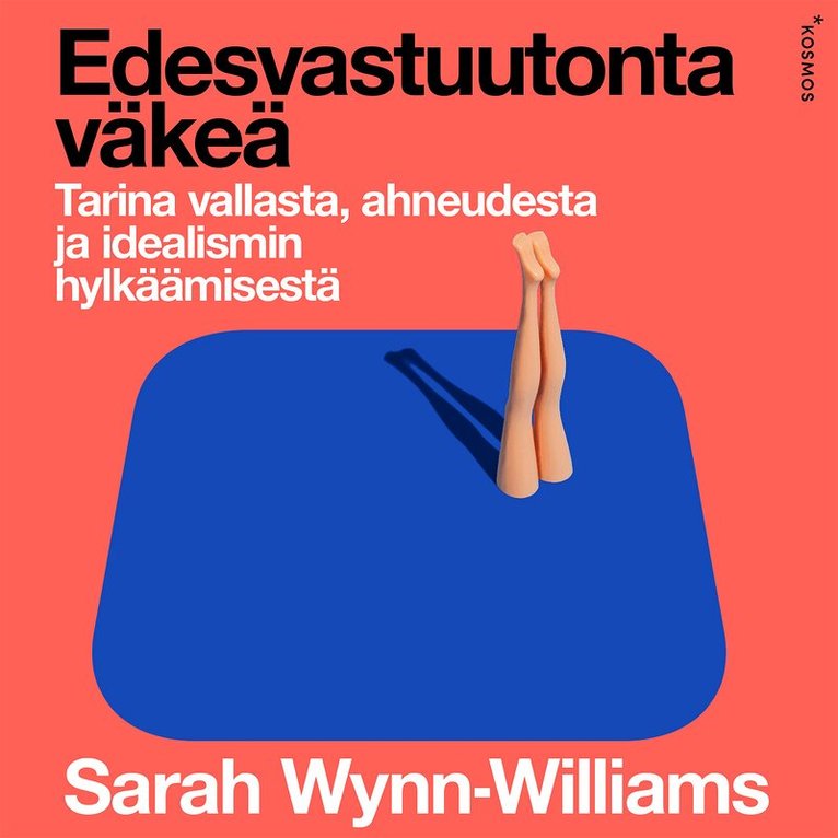 Sarah Wynn-Williams - Edesvastuutonta väkeä, Ljudbok