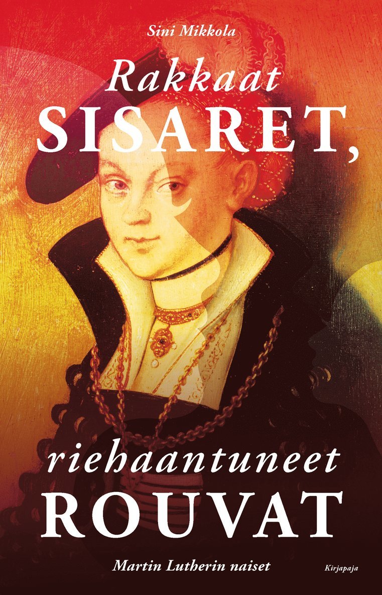 Sini Mikkola - Rakkaat sisaret, riehaantuneet rouvat, E-bok