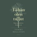 T�h�n olen tullut