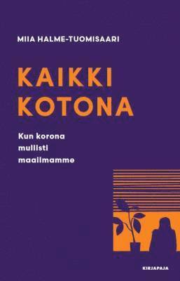 Miia Halme-Tuomisaari - Kaikki kotona, E-bok