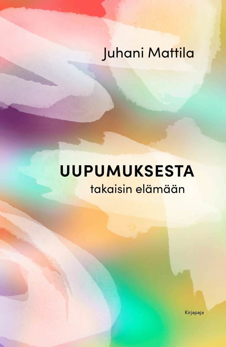 Juhani Mattila - Uupumuksesta takaisin elämään, E-bok