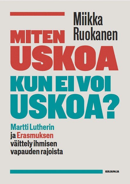 Miikka Ruokanen - Miten uskoa kun ei voi uskoa?, E-bok