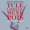 Tule lhelle, mene pois