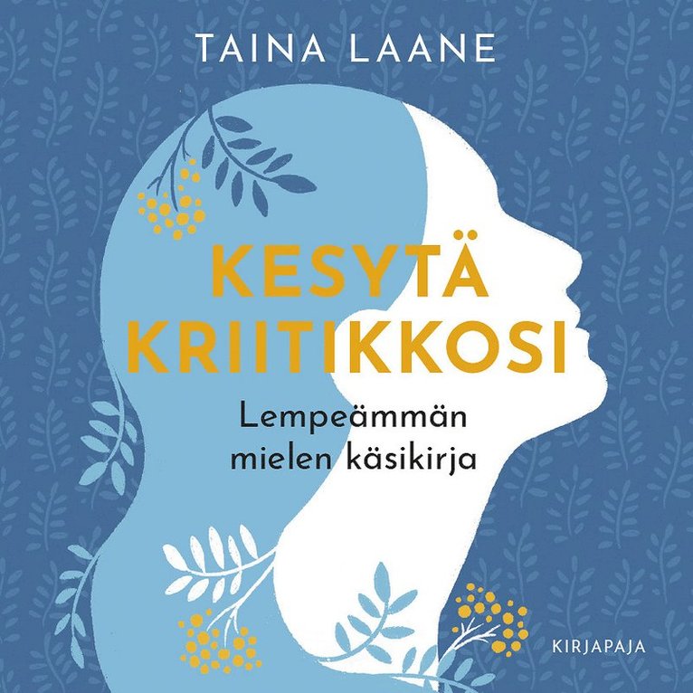 Taina Laane - Kesytä kriitikkosi, Ljudbok