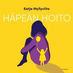 Katja Myllyviita - Häpeän hoito, Ljudbok. Tillgänglighet: Lägg i varukorg