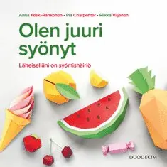 Pia Charpentier, Riikka Viljanen, Anna Keski-Rahkonen - Olen juuri syönyt, Ljudbok. Tillgänglighet: Lägg i varukorg
