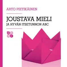 Arto Pietikäinen - Joustava mieli ja hyvän itsetunnon ABC, Ljudbok. Tillgänglighet: Lägg i varukorg