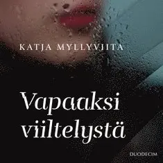 Katja Myllyviita - Vapaaksi viiltelystä, Ljudbok. Tillgänglighet: Lägg i varukorg