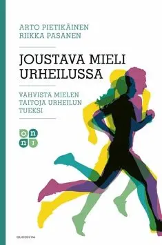 Arto Pietikäinen, Riikka Pasanen - Joustava mieli urheilussa – Vahvista mielen taitoja urheilun tueksi, E-bok. Tillgänglighet: Lägg i varukorg