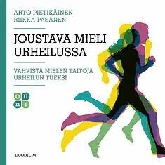 Arto Pietikäinen, Riikka Pasanen - Joustava mieli urheilussa – Vahvista mielen taitoja urheilun tueksi, Ljudbok. Tillgänglighet: Lägg i varukorg