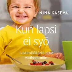 Nina Kaseva - Kun lapsi ei syö, Ljudbok. Tillgänglighet: Lägg i varukorg