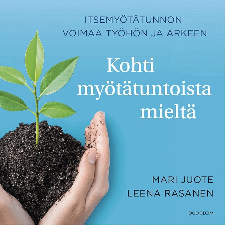 Mari Juote, Leena Rasanen - Kohti myötätuntoista mieltä, Ljudbok