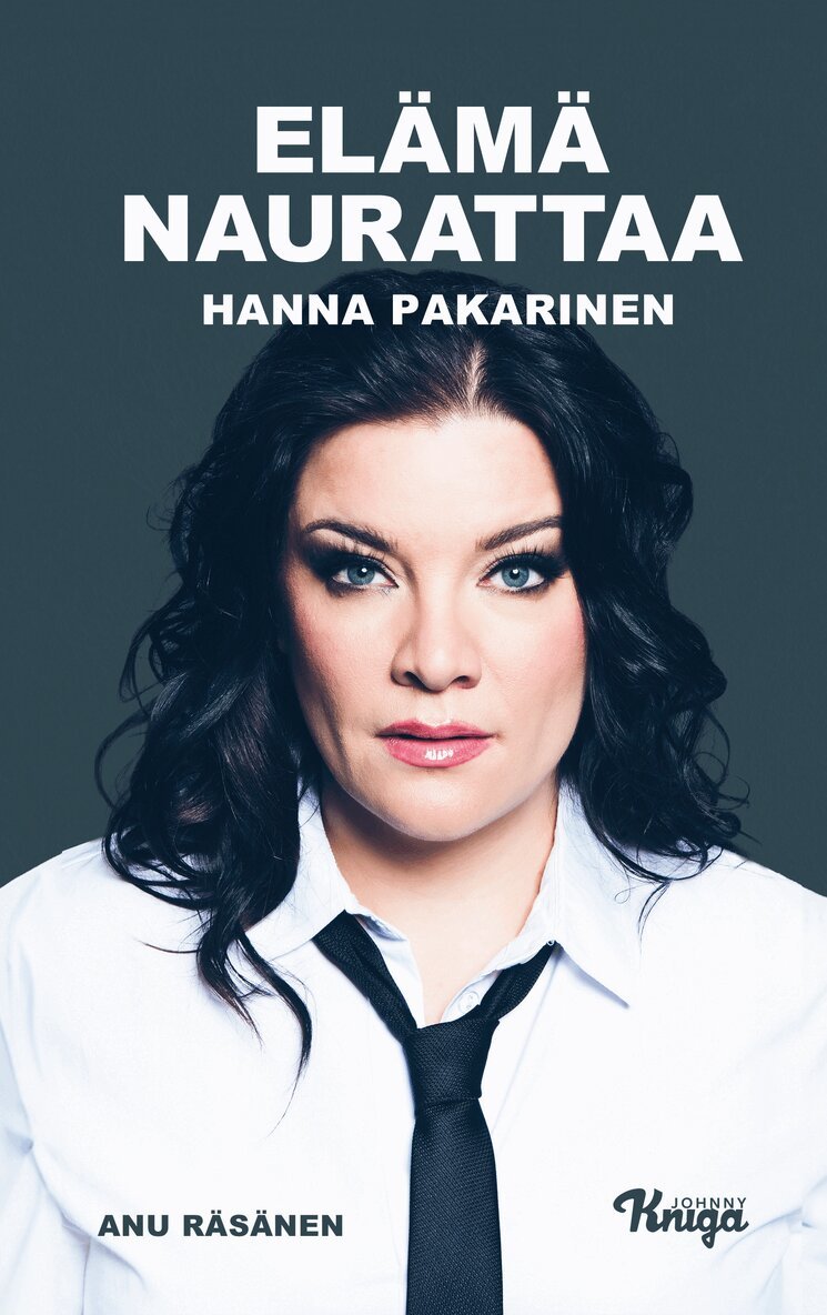 Hanna Pakarinen, Anu Räsänen - Hanna Pakarinen – Elämä naurattaa, E-bok