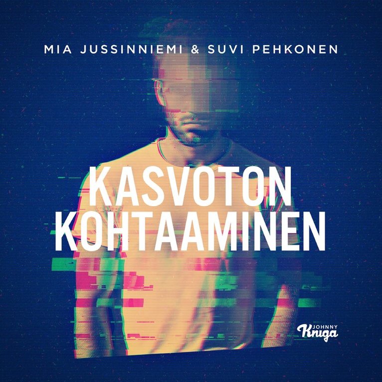 Mia Jussinniemi, Suvi Pehkonen - Kasvoton kohtaaminen, Ljudbok