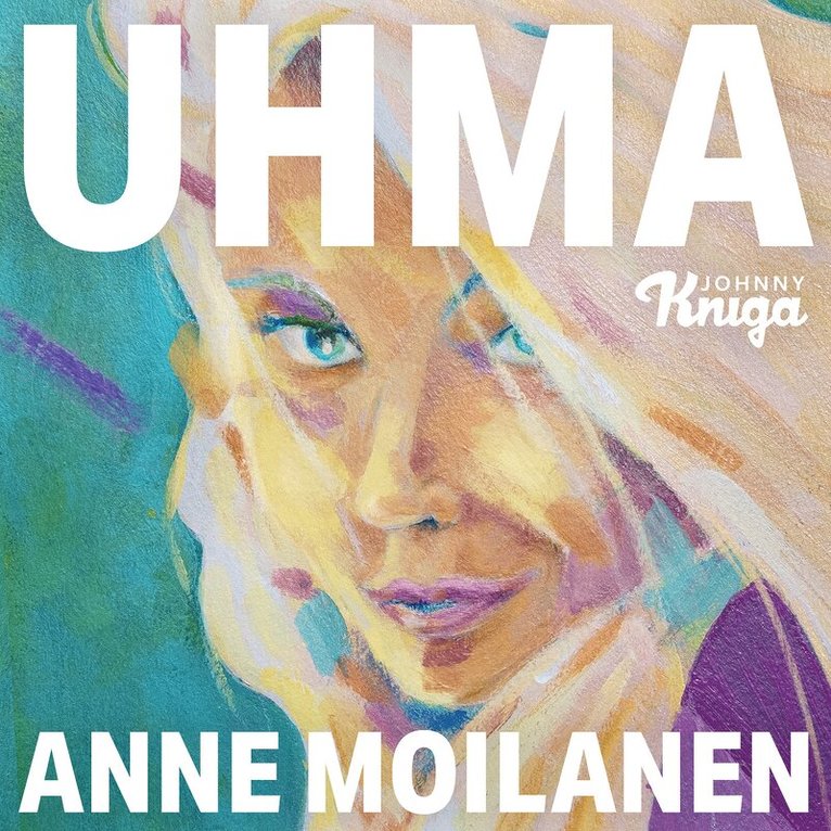 Anne Moilanen - Uhma, Ljudbok