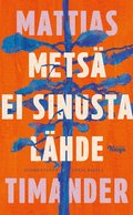 Mets� ei sinusta l�hde