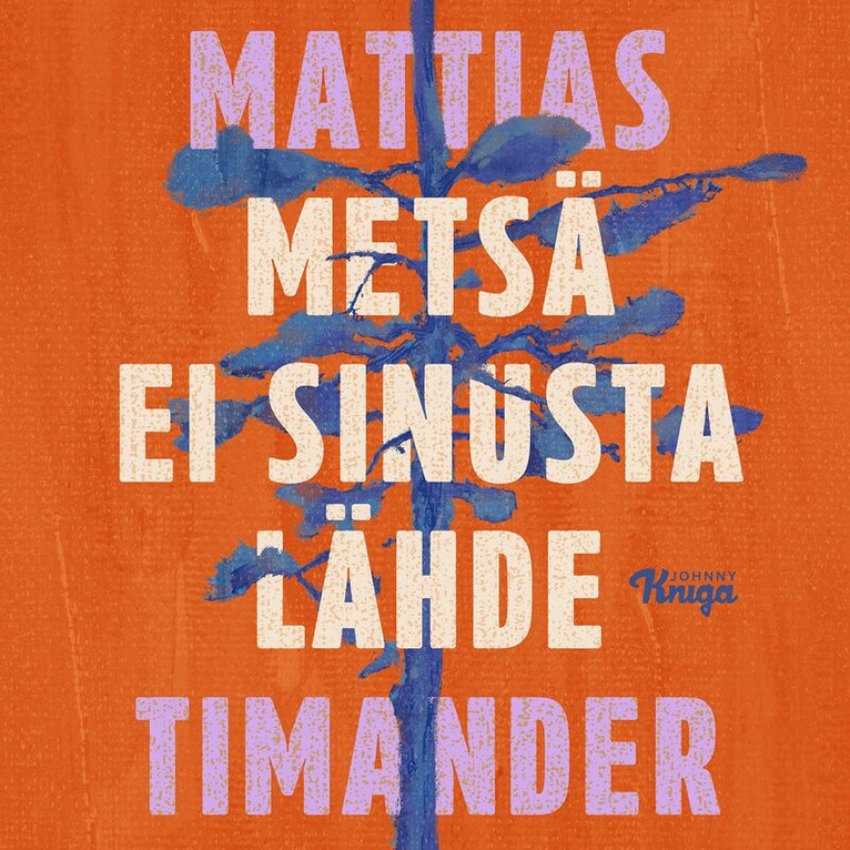 Mattias Timander - Metsä ei sinusta lähde, Ljudbok