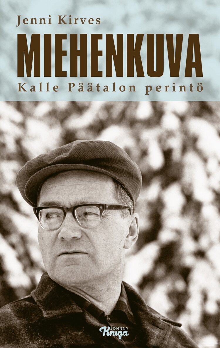 Jenni Kirves - Miehenkuva – Kalle Päätalon perintö, E-bok