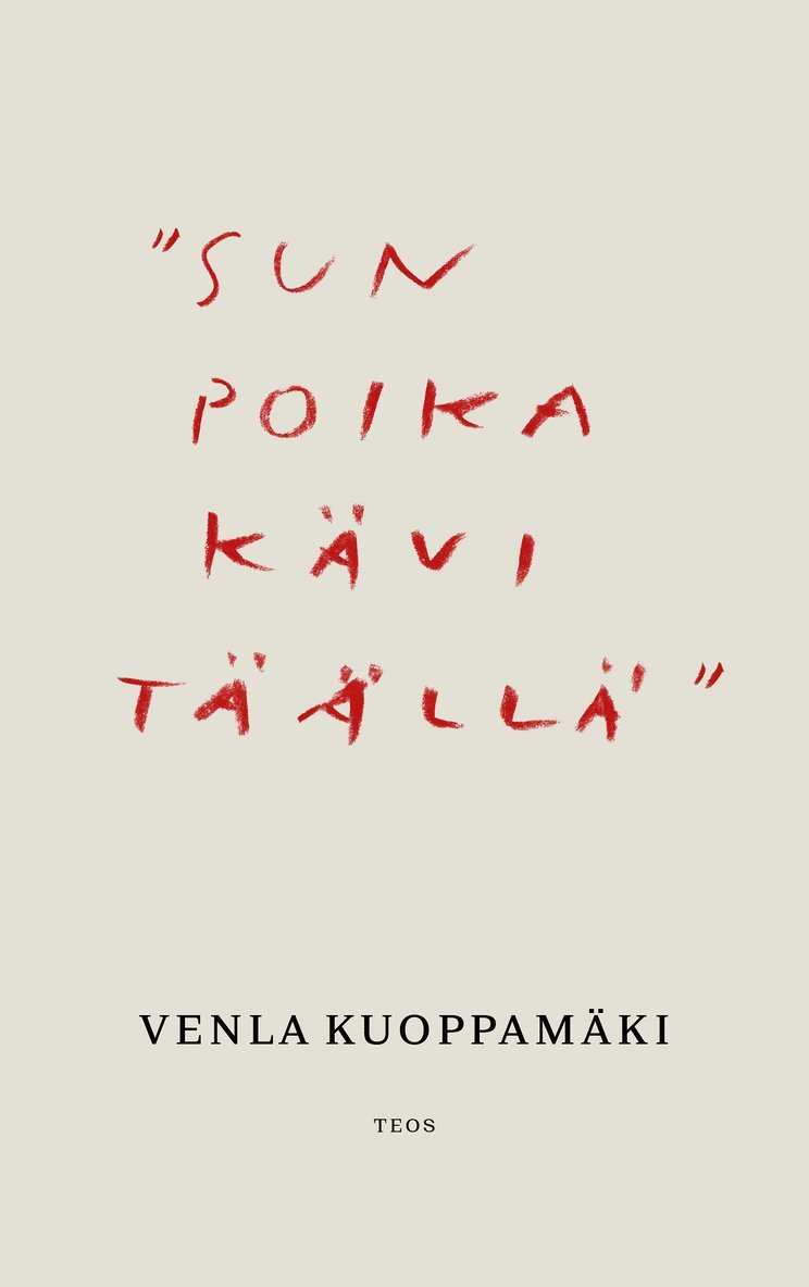 Venla Kuoppamäki - "Sun poika kävi täällä", E-bok
