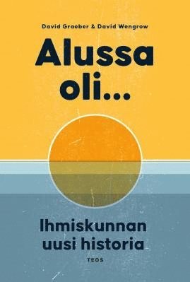 David Graeber, David Wengrow - Alussa oli... Ihmiskunnan uusi historia, E-bok