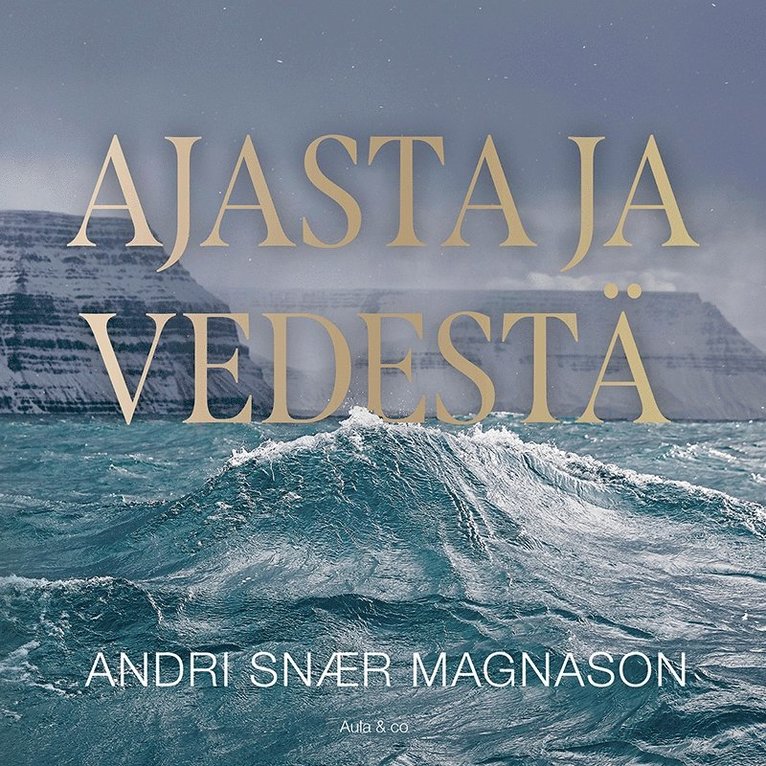 Andri Snær Magnason - Ajasta ja vedestä, Ljudbok