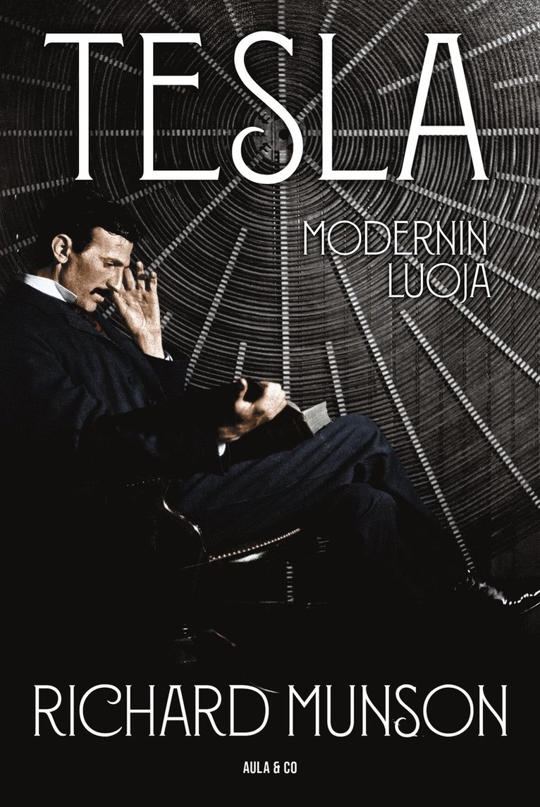 Richard Munson - Tesla – Modernin luoja, E-bok