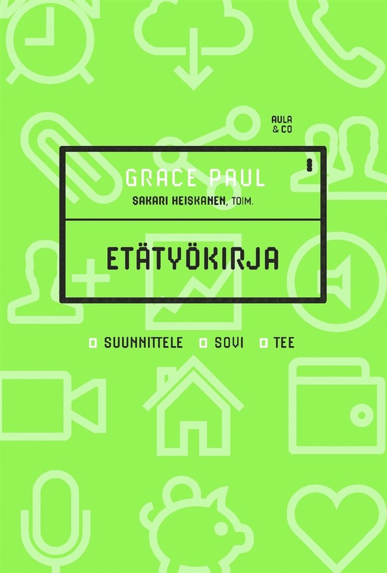 Grace Paul, Sakari Heiskanen - Etätyökirja – Suunnittele. Sovi. Tee, E-bok