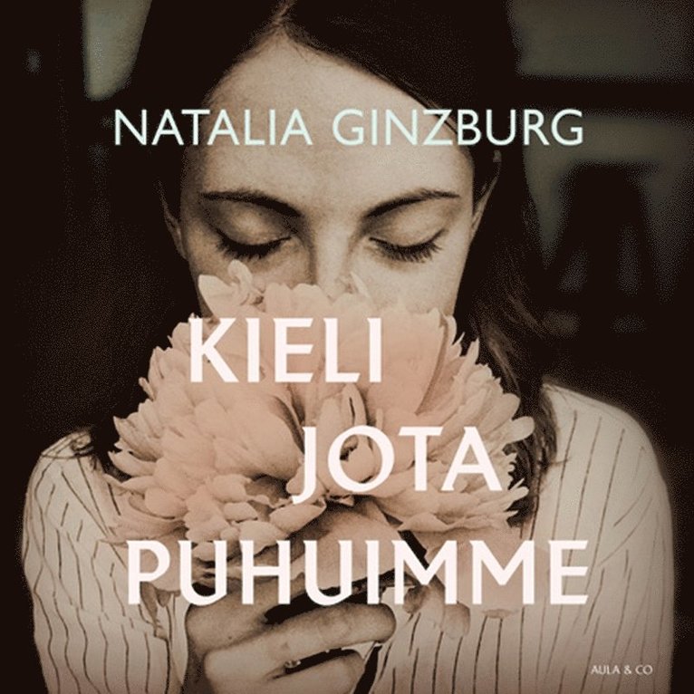 Natalia Ginzburg - Kieli jota puhuimme, Ljudbok