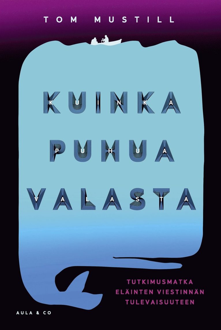 Tom Mustill - Kuinka puhua valasta – Tutkimusmatka eläinten viestinnän tulevaisuuteen, E-bok