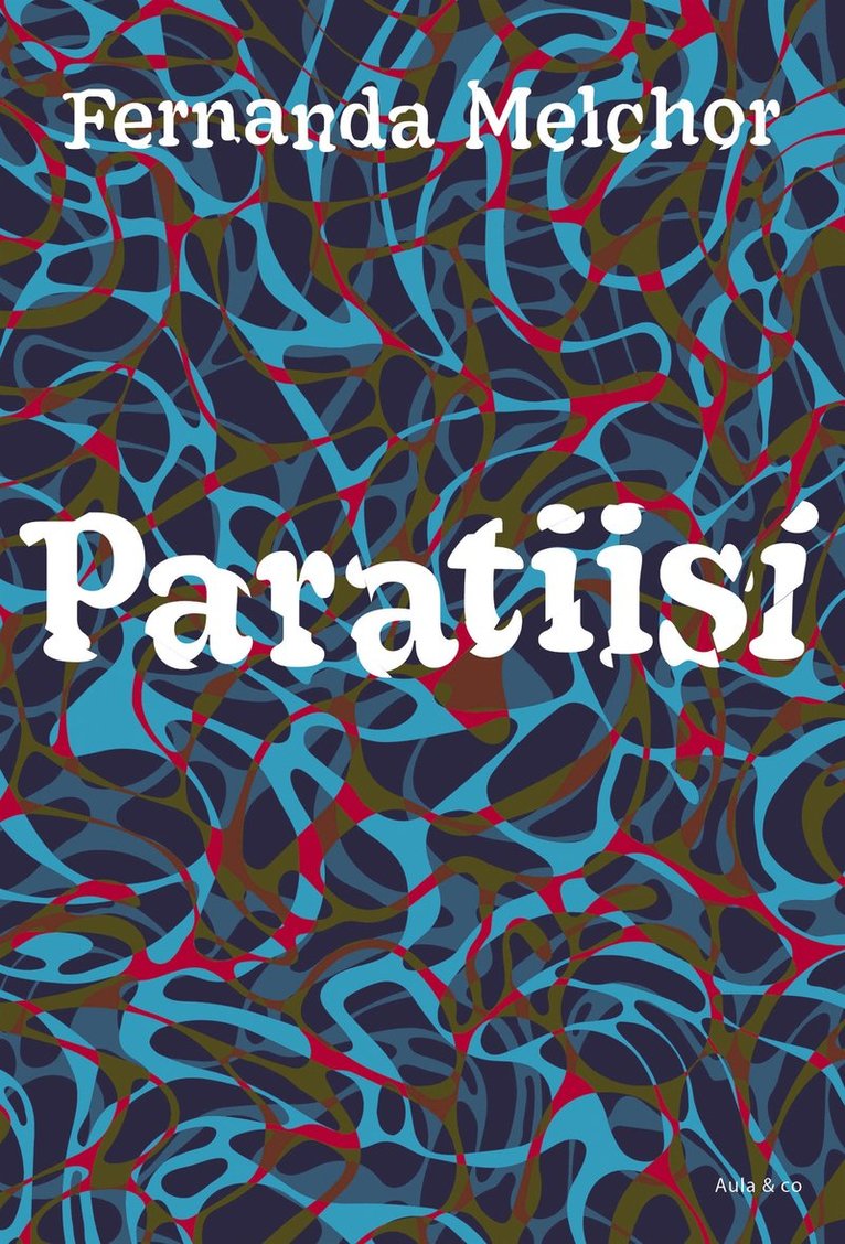 Fernanda Melchor - Paratiisi, E-bok